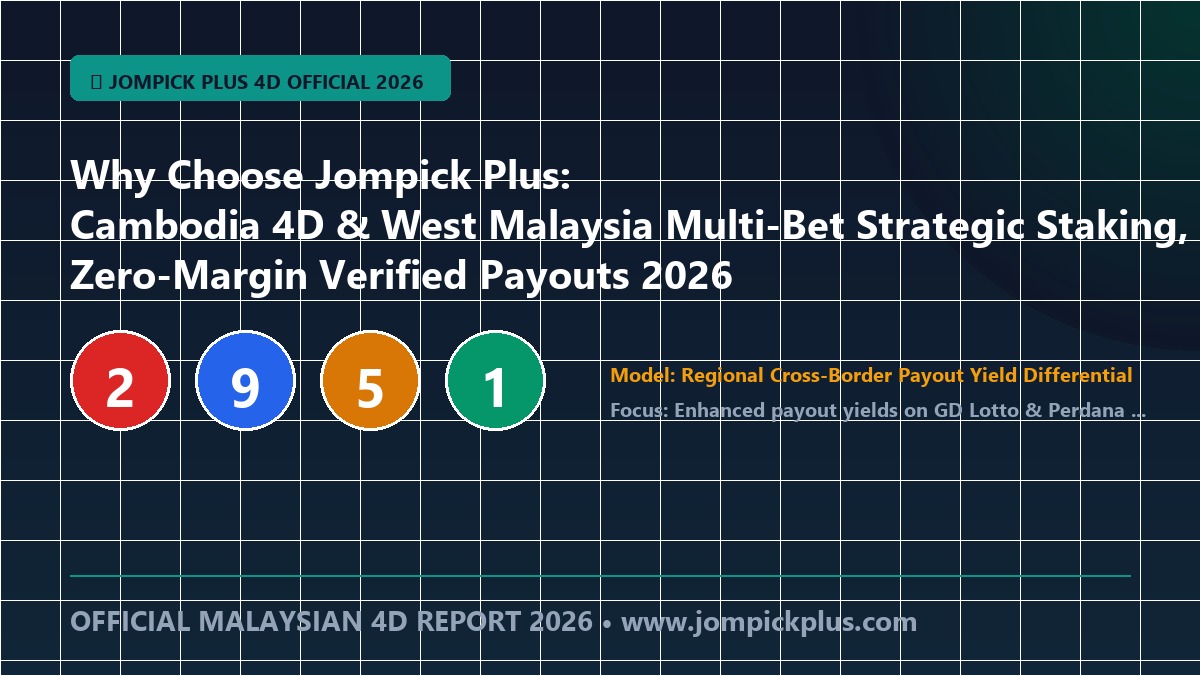 Why Choose Jompick Plus: Cambodia 4D & West Malaysia Multi-Bet Direct Draw Telemetry, Transparent Paytables & Instant Ringgit Settlement 2026